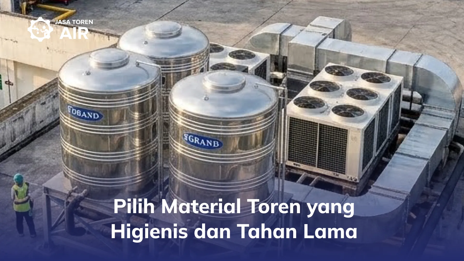 Pilih Material Toren yang Higienis dan Tahan Lama