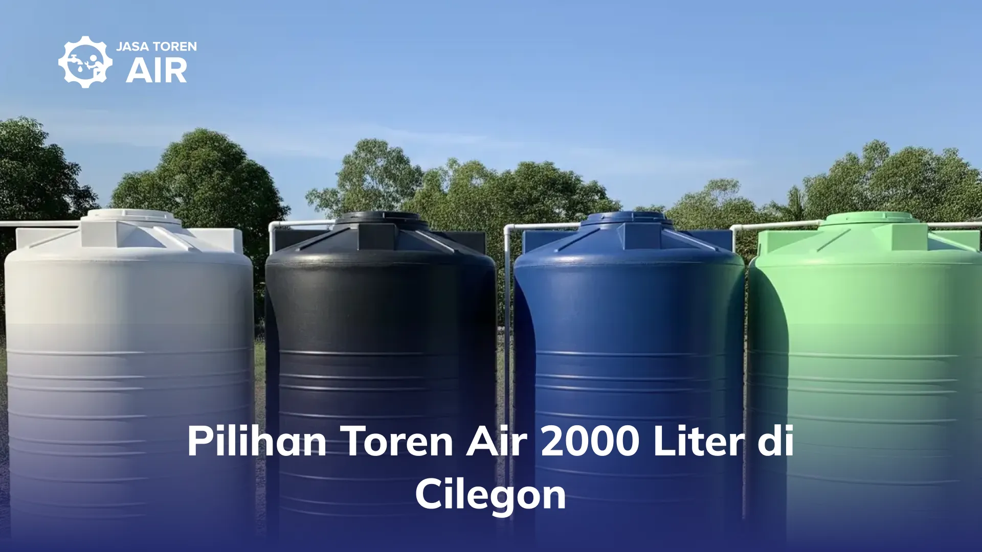 Pilihan Toren Air 2000 Liter di Cilegon