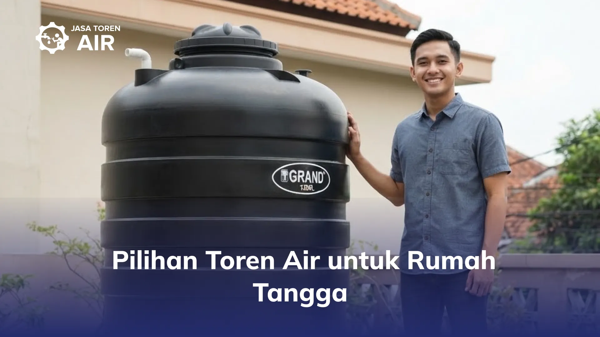 Pilihan Toren Air untuk Rumah Tangga
