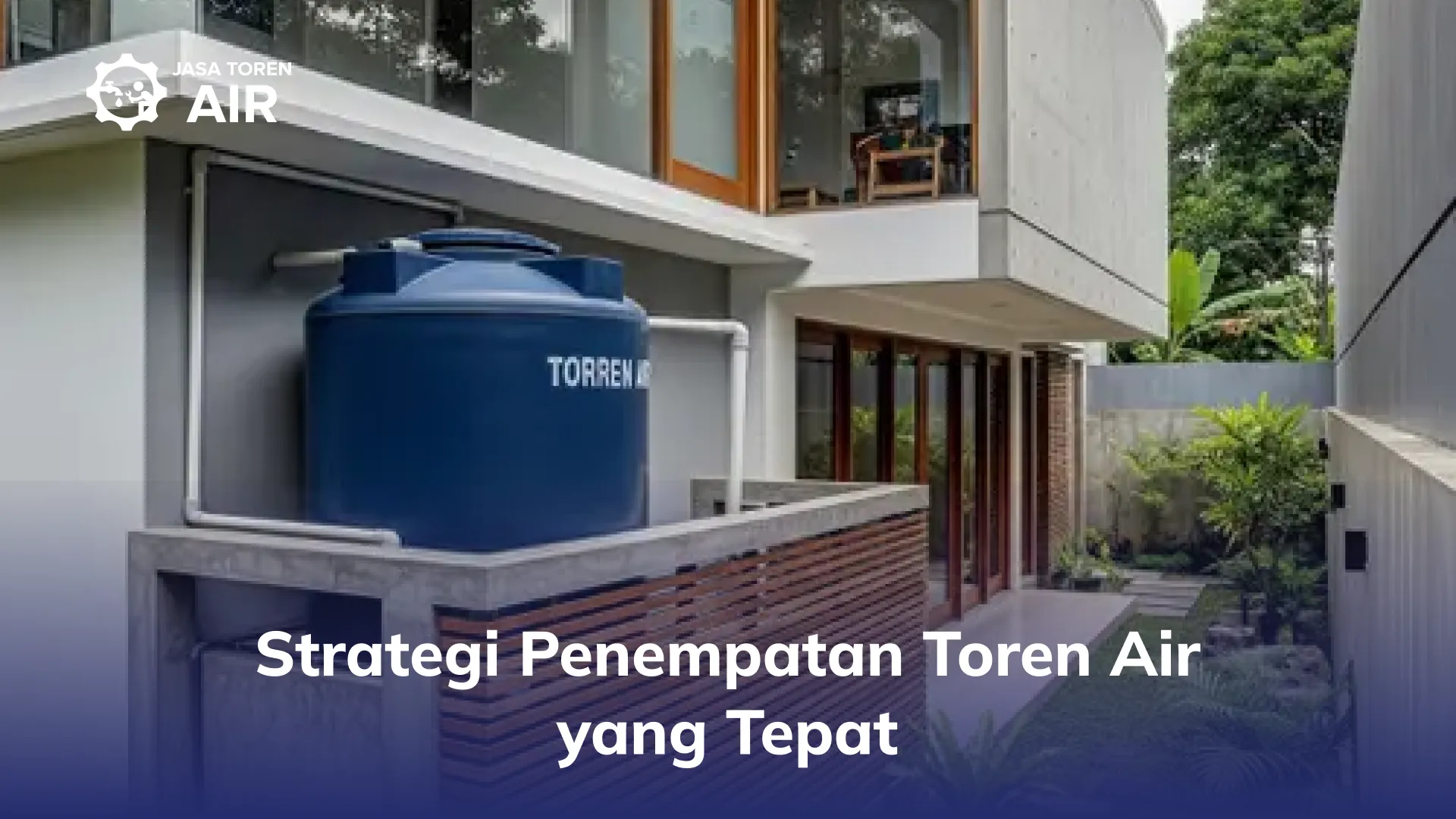Strategi Penempatan Toren Air yang Tepat