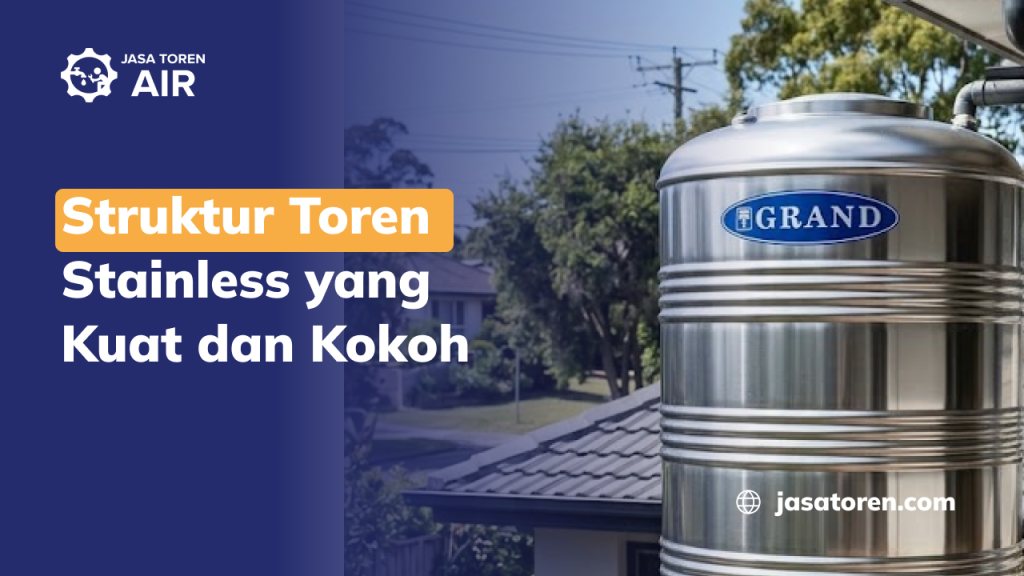 Struktur Toren Stainless yang Kuat dan Kokoh