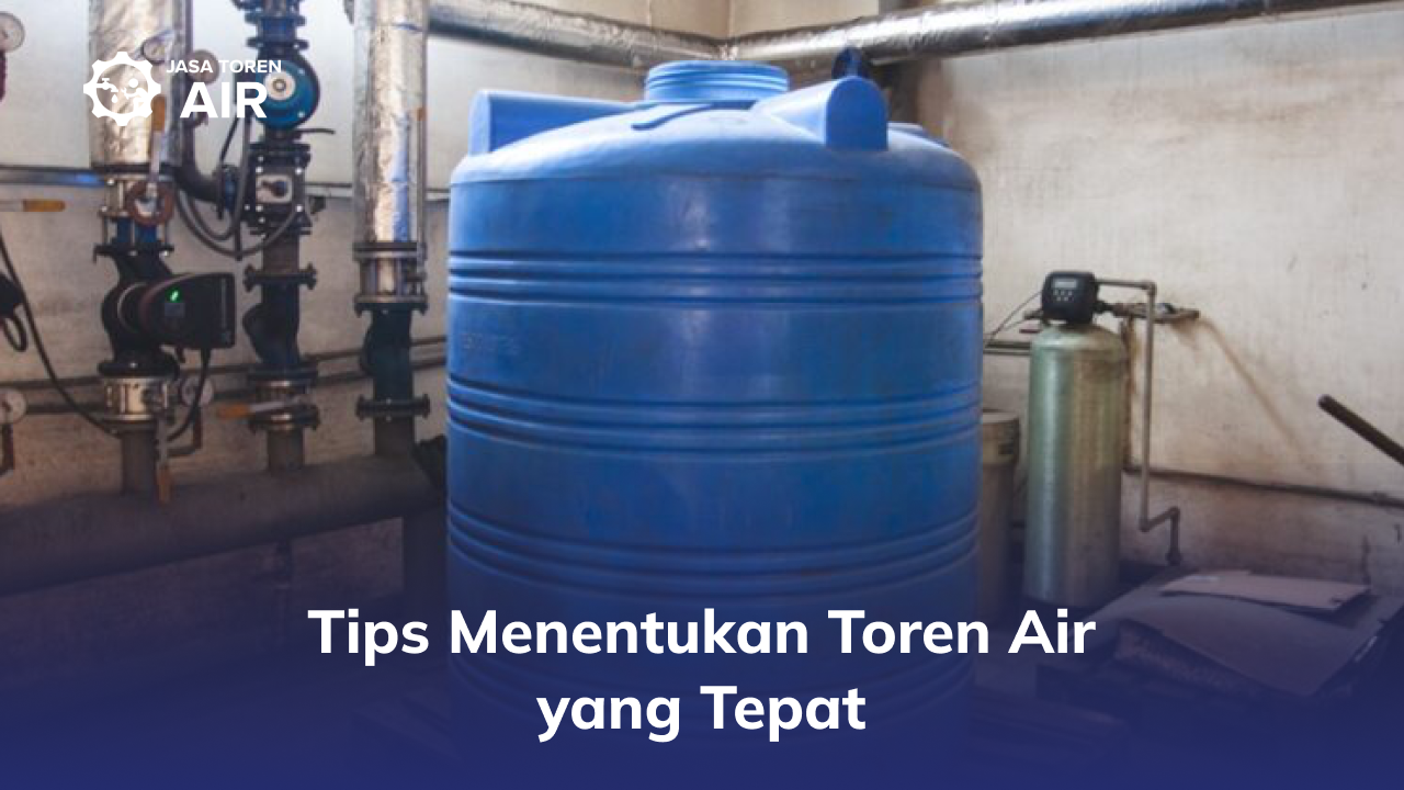 Tips Menentukan Toren Air yang Tepat