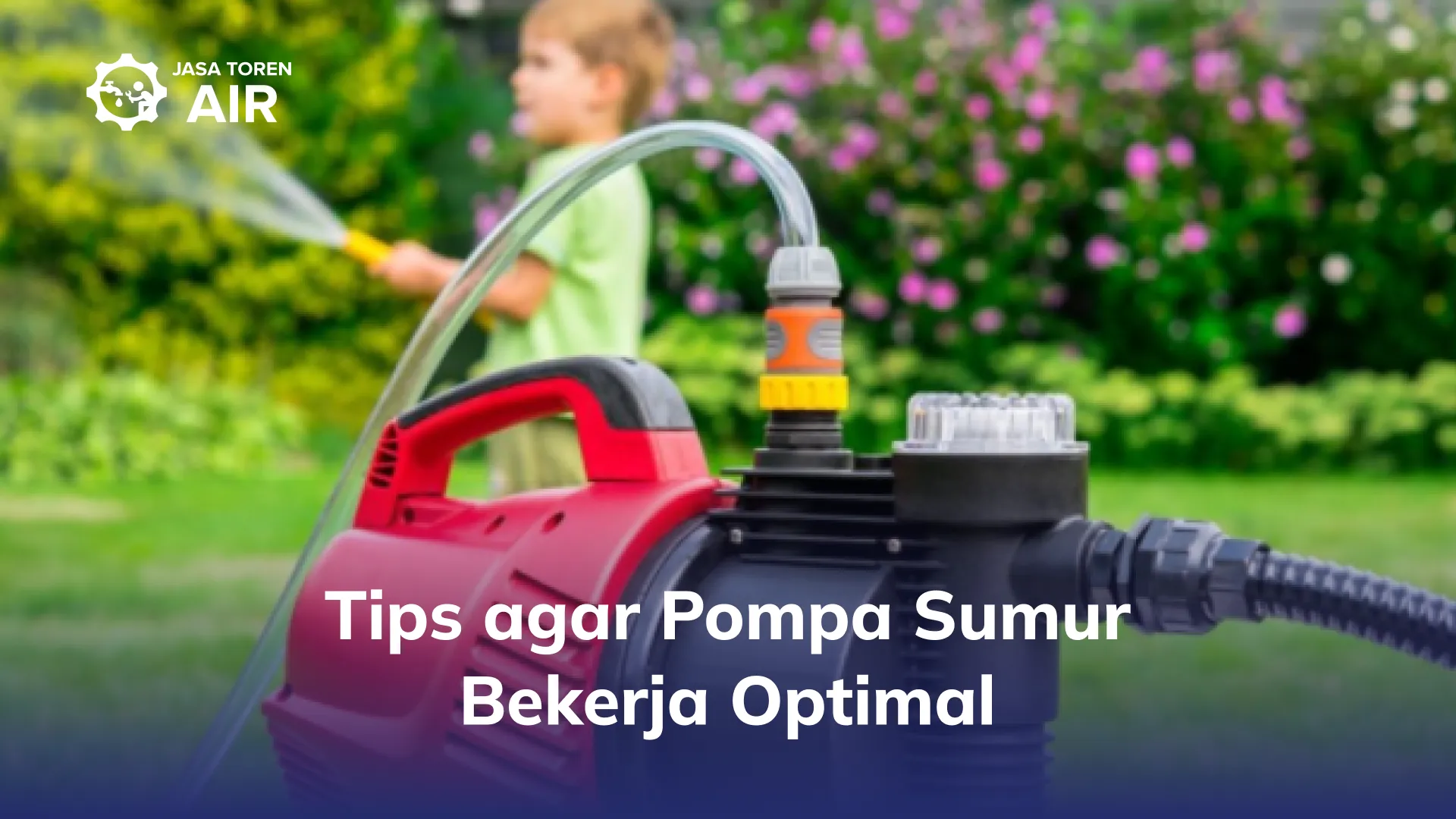 Tips agar Pompa Sumur Bekerja Optimal