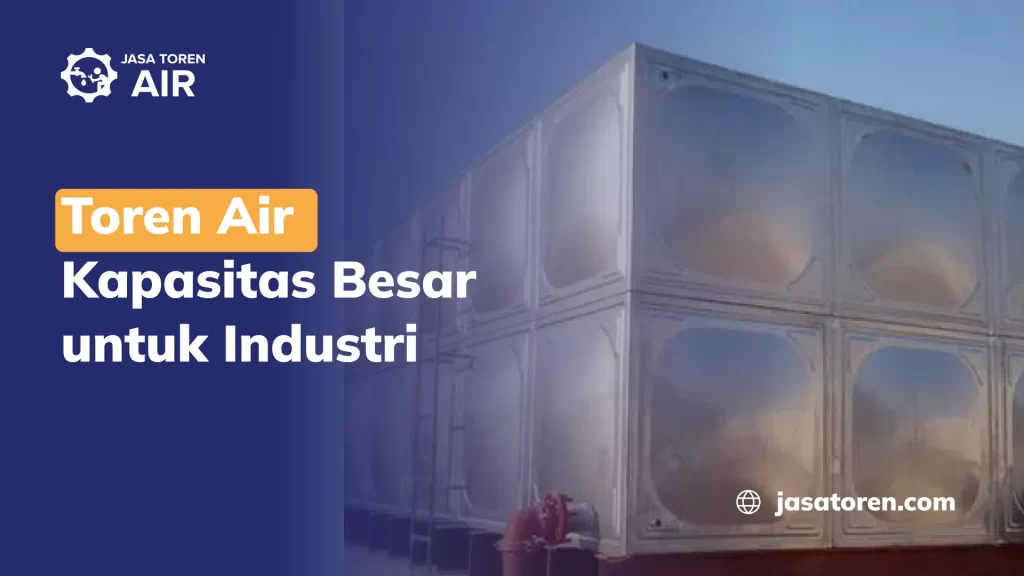 Toren Air Kapasitas Besar Industri