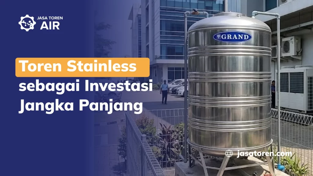 Toren Stainless sebagai Investasi Jangka Panjang